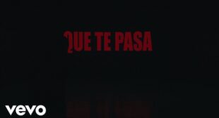 QUE TE PASA? Song Lyrics