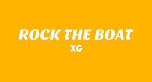 ROCK THE BOAT Lyrics – XG