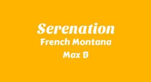 Serenation Lyrics – French Montana