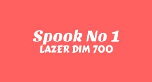 Spook No 1 Lyrics – LAZER DIM 700