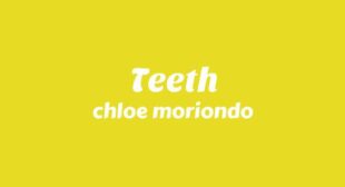 Teeth Lyrics – chloe moriondo