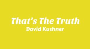 That’s The Truth Lyrics – David Kushner