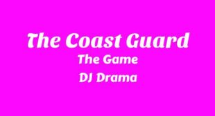 The Coast Guard Lyrics – The Game