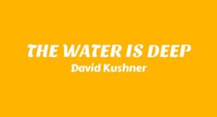 THE WATER IS DEEP Song Lyrics