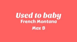 Lyrics of Used to baby Song