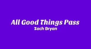 All Good Things Pass Song Lyrics