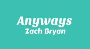 Anyways Lyrics – With Heaven On Top