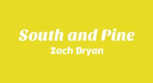 South and Pine Lyrics – With Heaven On Top