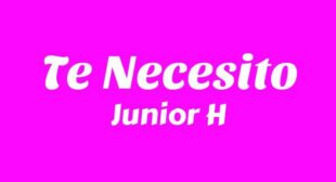 Te Necesito Lyrics – CONTINGENTE II