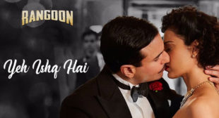 Yeh Ishq Hai Song – Rangoon