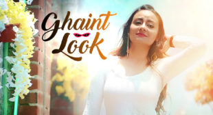 Ghaint Look Song – Shefali Singh