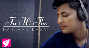 Tu Hi Tha Lyrics – Darshan Raval