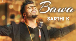 Sarthi K Song Bawa is Out Now