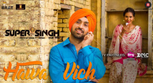 Super Singh Song Hawa Vich is Released