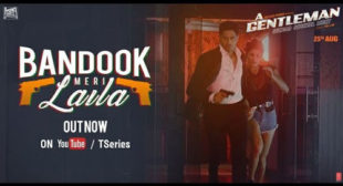 A Gentleman Song Bandook Meri Laila is Released