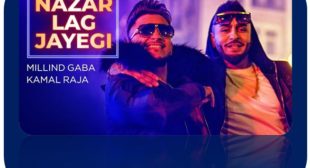 NAZAR LAG JAYEGI LYRICS – Millind Gaba, Kamal Raja