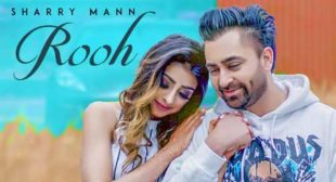 Sharry Mann’s New Song Rooh