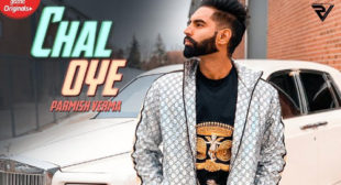 Chal Oye Lyrics – Parmish Verma