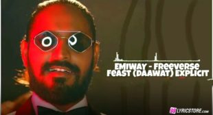 FREEVERSE FEAST (DAAWAT) {EXPLICIT} LYRICS – Emiway Bantai