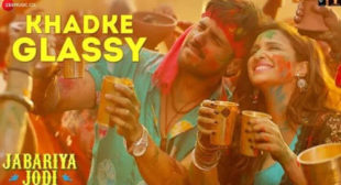 Jabariya Jodi – Khadke Glassy Lyrics