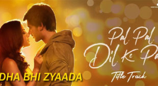 Aadha Bhi Zyaada Lyrics – Pal Pal Dil Ke Paas