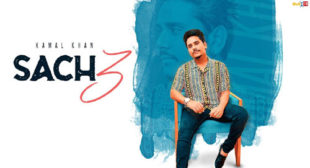 Sach 3 Song Lyrics – Kamal Khan