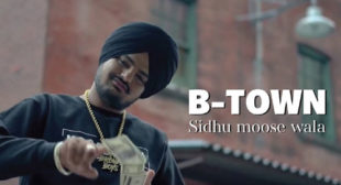 B Town Song Lyrics – Sidhu Moose Wala