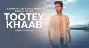 Tootey Khaab – Armaan Malik Lyrics