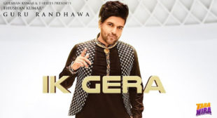 Guru Randhawa – Ik Gera Lyrics