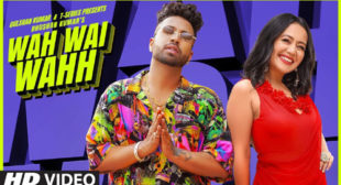 Neha Kakkar’s New Song Wah Wai Wah