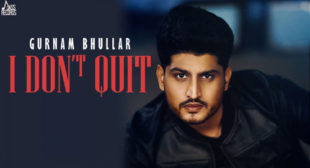 I Don’t Quit Song Lyrics – Gurnam Bhullar