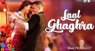 Laal Ghaghra Good Newwz Lyrics