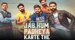 Jab Hum Padheya Karte The – Parmish Verma