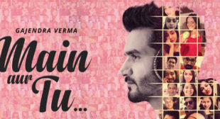 Main Aur Tu Lyrics – Gajendra Verma