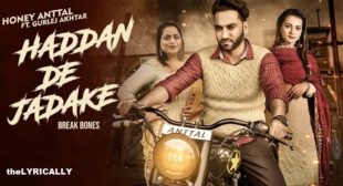 Haddan De Jadake – Honey Anttal Lyrics