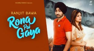 Rona Pai Gaya Lyrics – Ranjit Bawa