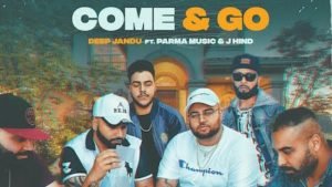 COME & GO  – Deep Jandu