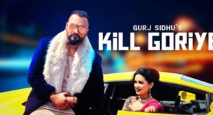 Kill Goriye – Gurj Sidhu