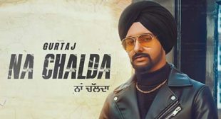 Na Chalda Lyrics – Gurtaj