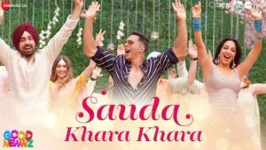 SAUDA KHARA KHARA – Good Newwz