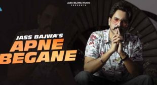 Apne Begane Lyrics – Jass Bajwa