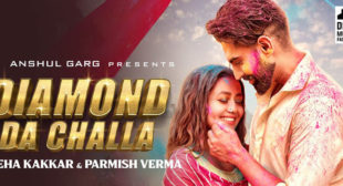 Diamond Da Challa Lyrics – Neha Kakkar