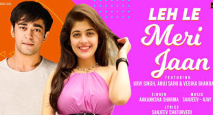 Leh Le Meri Jaan Lyrics – Aakanksha Sharma