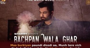 Bachpan Wala Ghar Lyrics in Hindi – Sharry Maan