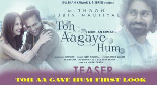 Toh Aa Gaye Hum Lyrics in Hindi – Jubin Nautiyal | Mithoon