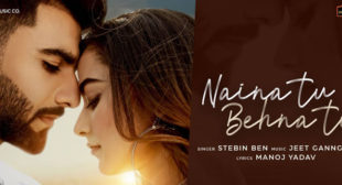 Naina Tu Behna Tu – Stebin Ben