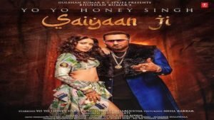 Saiyaan Ji Lyrics – Yo Yo