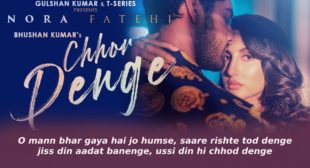 छोड़ देंगे Chhor Denge Lyrics in Hindi – Nora Fatehi