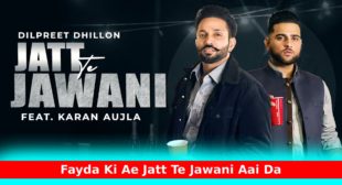 जट्ट ते जवानी Jatt Te Jawani Karan Aujla Lyrics in Hindi | Top New Punjabi Song 2021