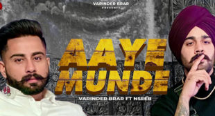 Aaye Munde Lyrics – Varinder Brar